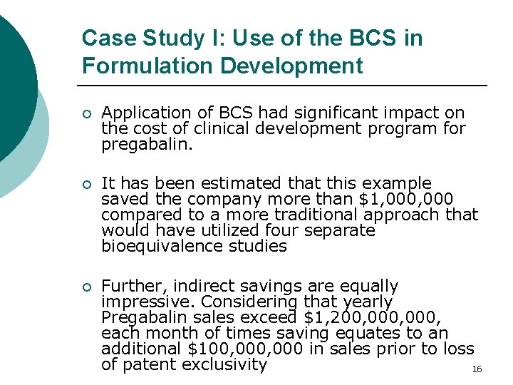 Case Study I: Use of the BCS in Formulation Development ¡ Application of BCS Case Study I: Use of the BCS in Formulation Development ¡ Application of BCS