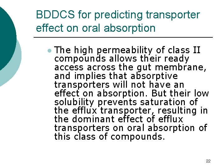 BDDCS for predicting transporter effect on oral absorption l The high permeability of class BDDCS for predicting transporter effect on oral absorption l The high permeability of class