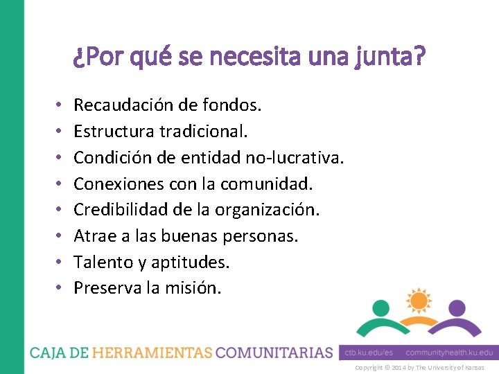 ¿Por qué se necesita una junta? • • Recaudación de fondos. Estructura tradicional. Condición