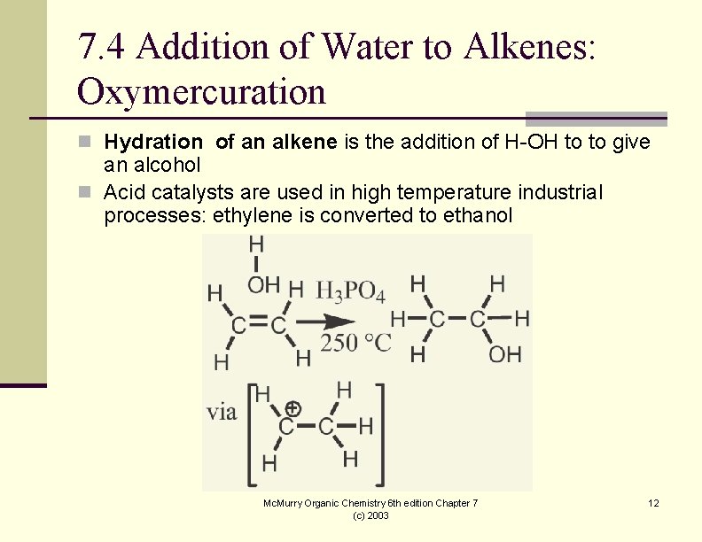 7. 4 Addition of Water to Alkenes: Oxymercuration n Hydration of an alkene is