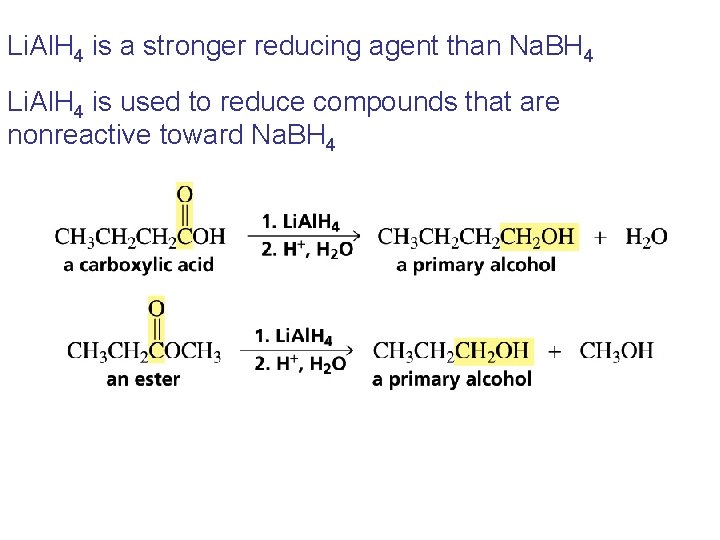 Li. Al. H 4 is a stronger reducing agent than Na. BH 4 Li.