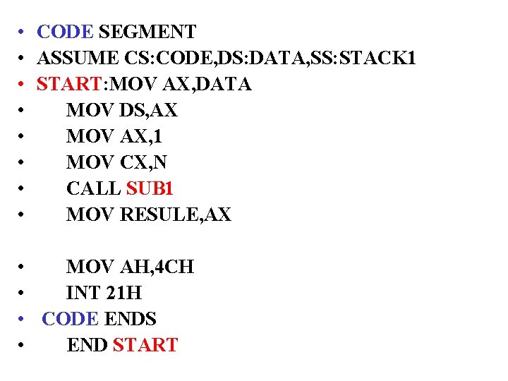  • • CODE SEGMENT ASSUME CS: CODE, DS: DATA, SS: STACK 1 START: