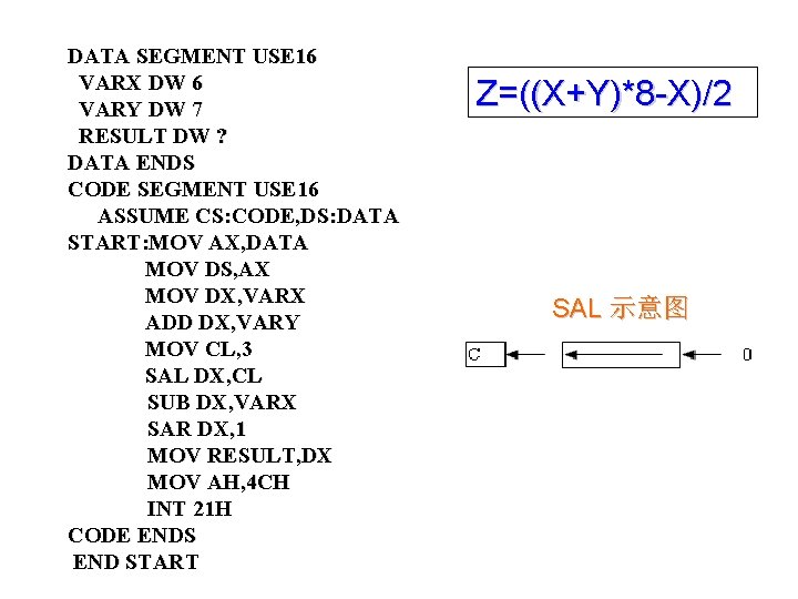 DATA SEGMENT USE 16 VARX DW 6 VARY DW 7 RESULT DW ? DATA