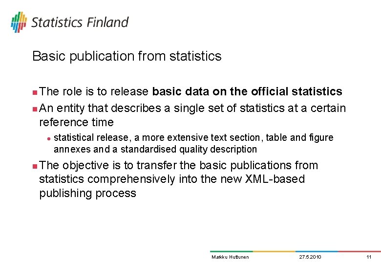 Basic publication from statistics The role is to release basic data on the official