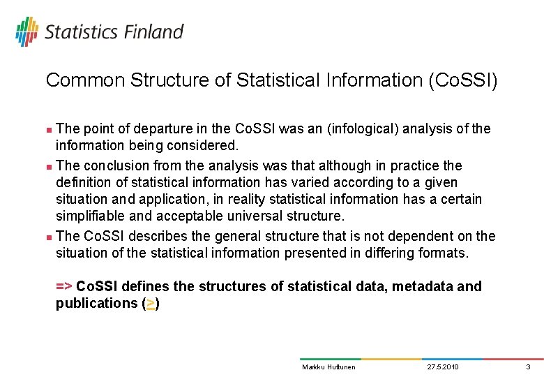 Common Structure of Statistical Information (Co. SSI) The point of departure in the Co.