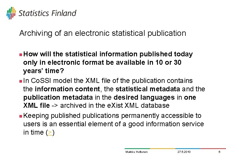 Archiving of an electronic statistical publication How will the statistical information published today only