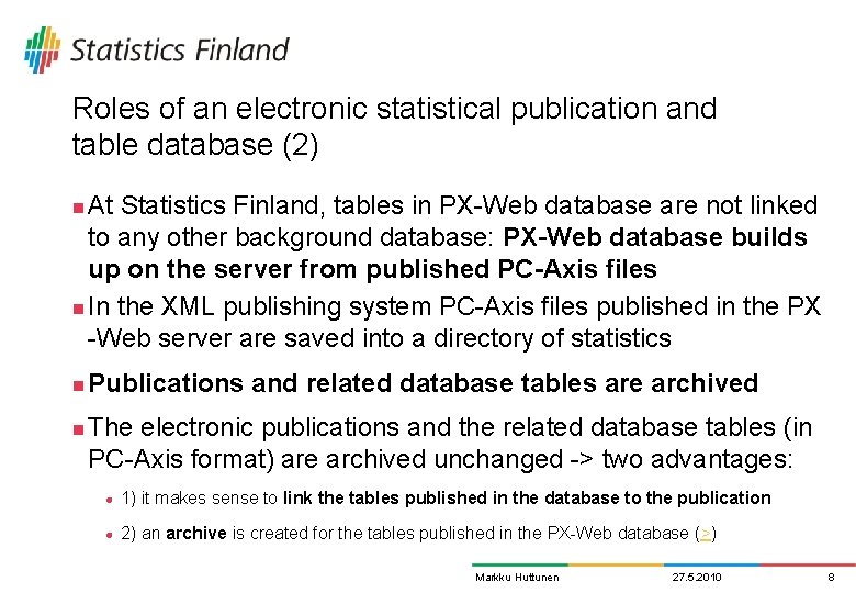 Roles of an electronic statistical publication and table database (2) At Statistics Finland, tables