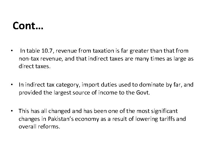 Cont… • In table 10. 7, revenue from taxation is far greater than that