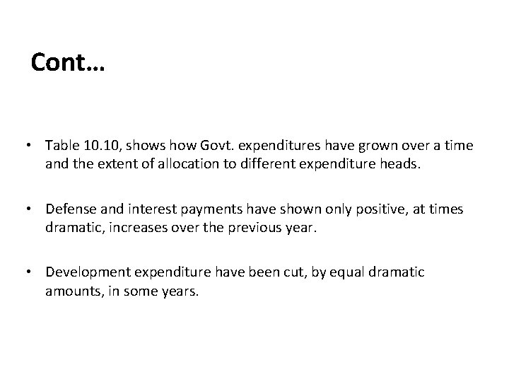 Cont… • Table 10. 10, shows how Govt. expenditures have grown over a time