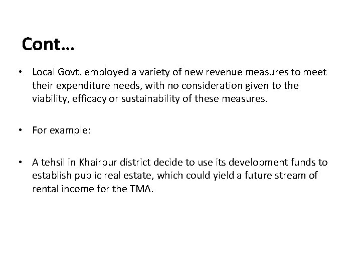 Cont… • Local Govt. employed a variety of new revenue measures to meet their