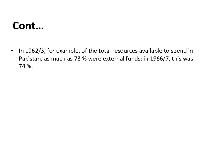 Cont… • In 1962/3, for example, of the total resources available to spend in