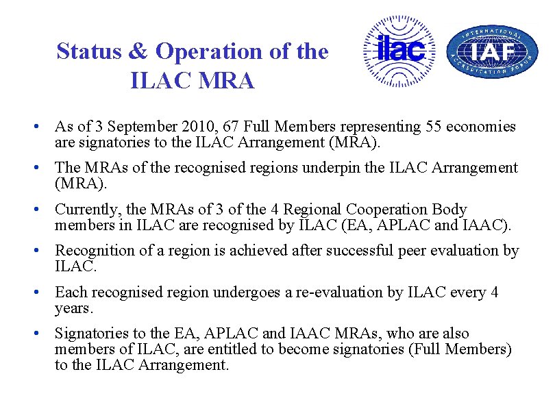 Status & Operation of the ILAC MRA • As of 3 September 2010, 67