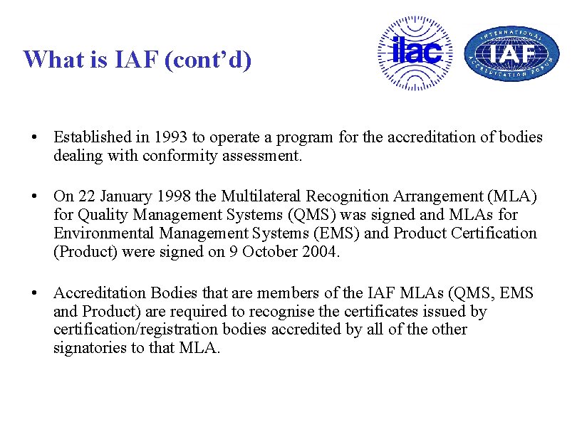 What is IAF (cont’d) • Established in 1993 to operate a program for the
