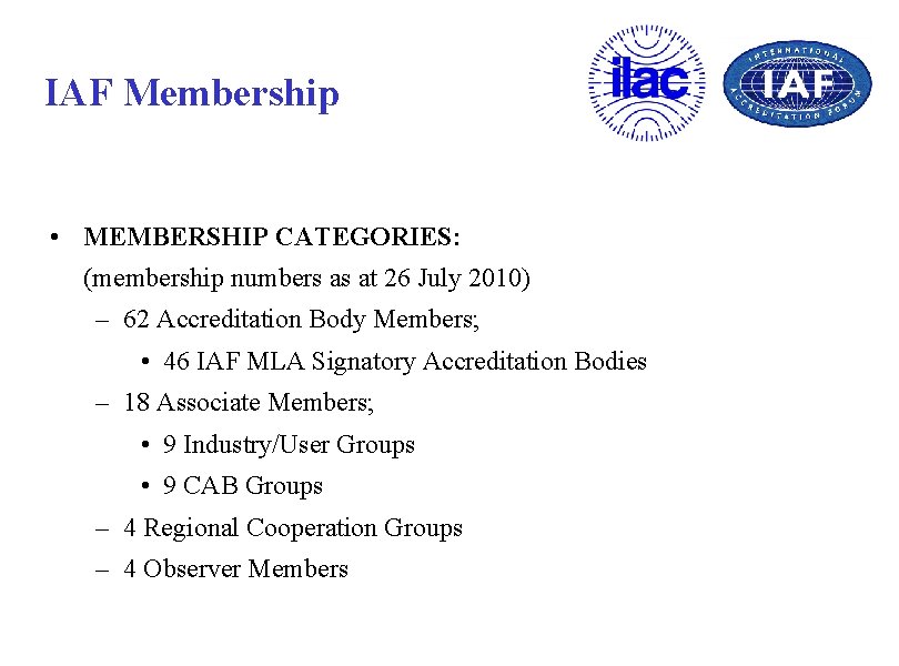 IAF Membership • MEMBERSHIP CATEGORIES: (membership numbers as at 26 July 2010) – 62