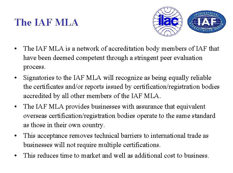The IAF MLA • The IAF MLA is a network of accreditation body members
