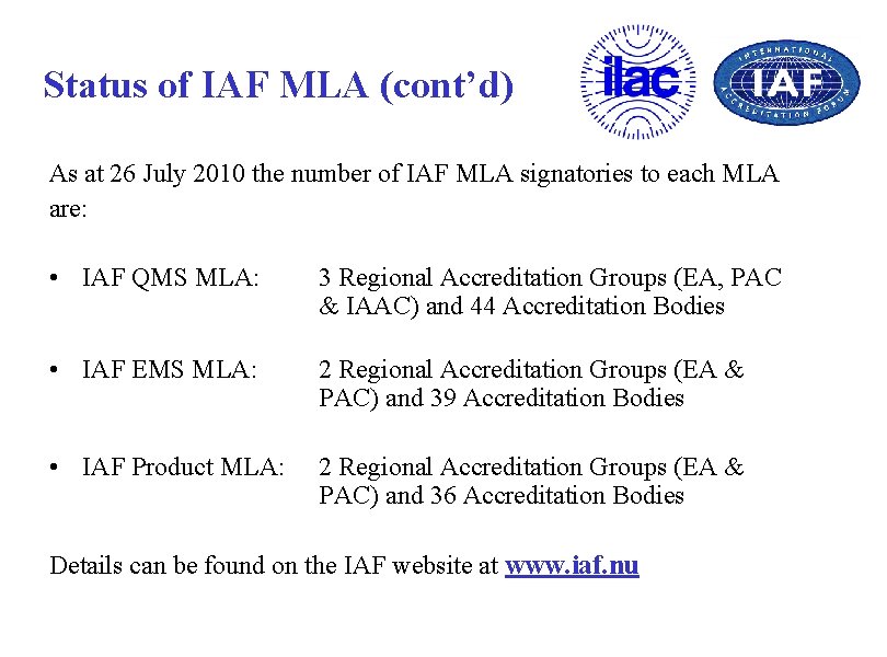 Status of IAF MLA (cont’d) As at 26 July 2010 the number of IAF
