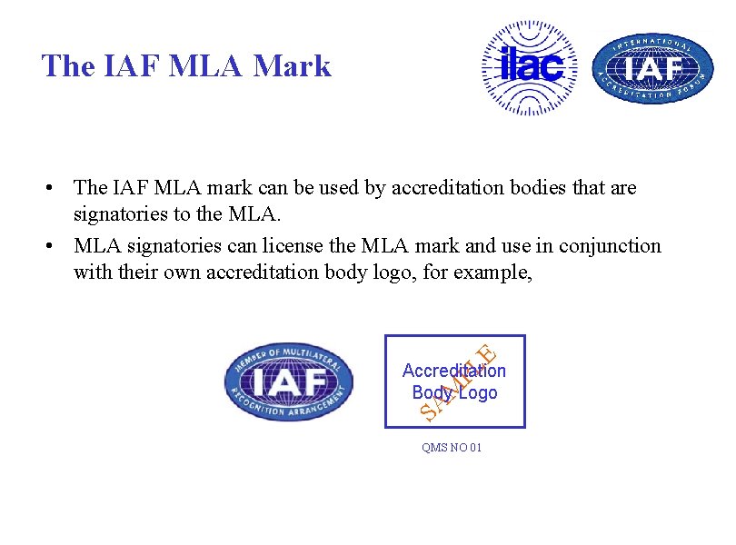 The IAF MLA Mark E • The IAF MLA mark can be used by