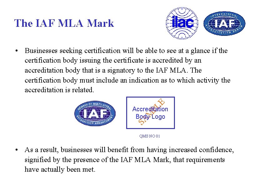 The IAF MLA Mark PL E • Businesses seeking certification will be able to