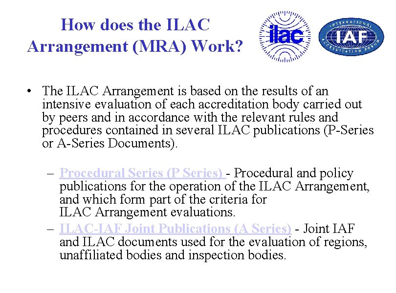 How does the ILAC Arrangement (MRA) Work? • The ILAC Arrangement is based on