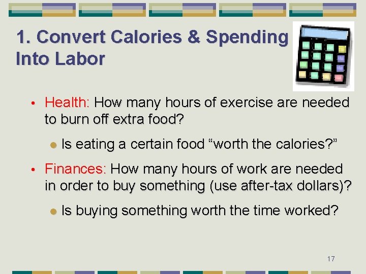 1. Convert Calories & Spending Into Labor • Health: How many hours of exercise