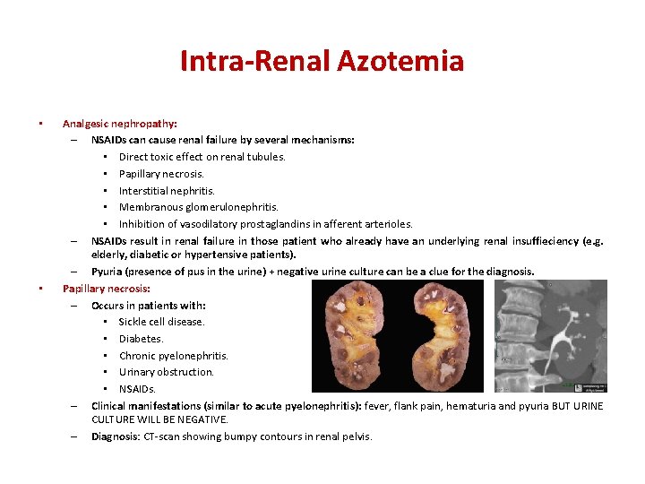 Intra-Renal Azotemia • • Analgesic nephropathy: – NSAIDs can cause renal failure by several