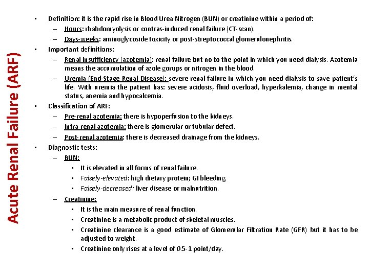 Acute Renal Failure (ARF) • • Definition: it is the rapid rise in Blood