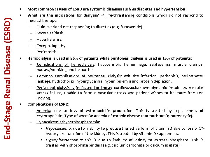 End-Stage Renal Disease (ESRD) • • Most common causes of ESRD are systemic diseases