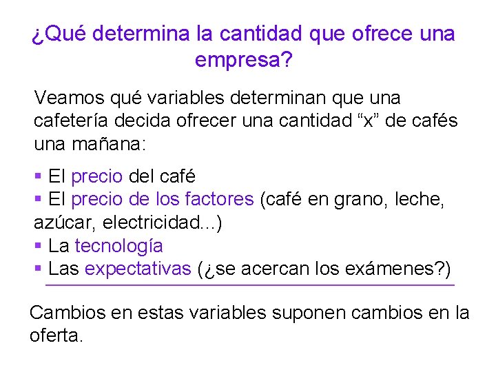 ¿Qué determina la cantidad que ofrece una empresa? Veamos qué variables determinan que una