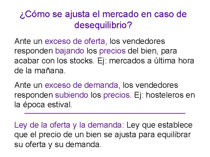 ¿Cómo se ajusta el mercado en caso de desequilibrio? Ante un exceso de oferta,