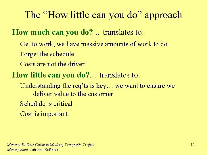 The “How little can you do” approach How much can you do? … translates