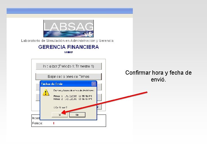 v 5 Confirmar hora y fecha de envió. 