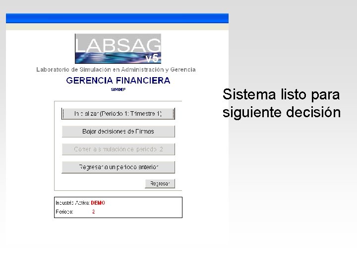 v 5 Sistema listo para siguiente decisión 