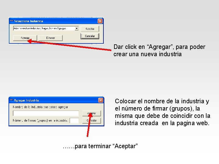 Dar click en “Agregar”, para poder crear una nueva industria Colocar el nombre de