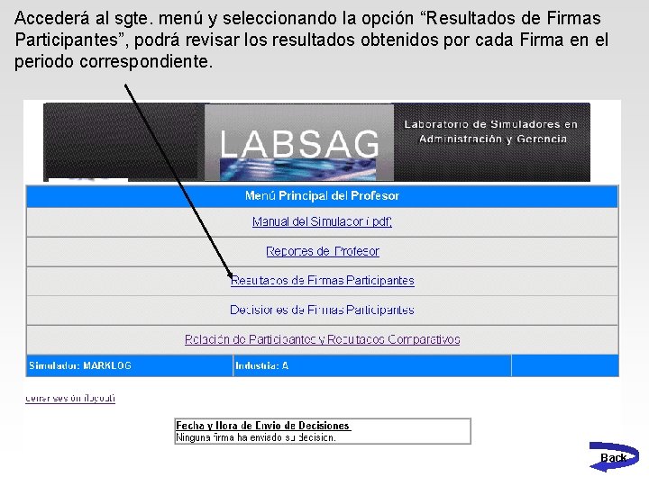 Accederá al sgte. menú y seleccionando la opción “Resultados de Firmas Participantes”, podrá revisar