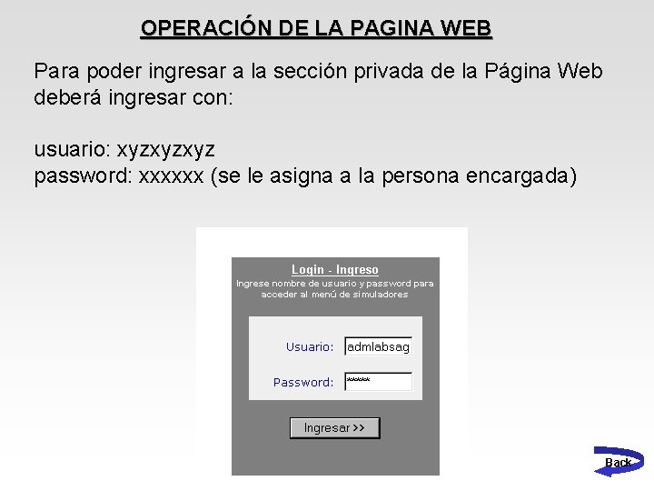 OPERACIÓN DE LA PAGINA WEB Para poder ingresar a la sección privada de la