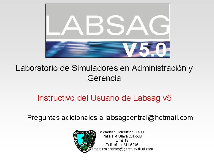 Laboratorio de Simuladores en Administración y Gerencia Instructivo del Usuario de Labsag v 5