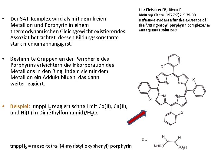  • Der SAT-Komplex wird als mit dem freien Metallion und Porphyrin in einem