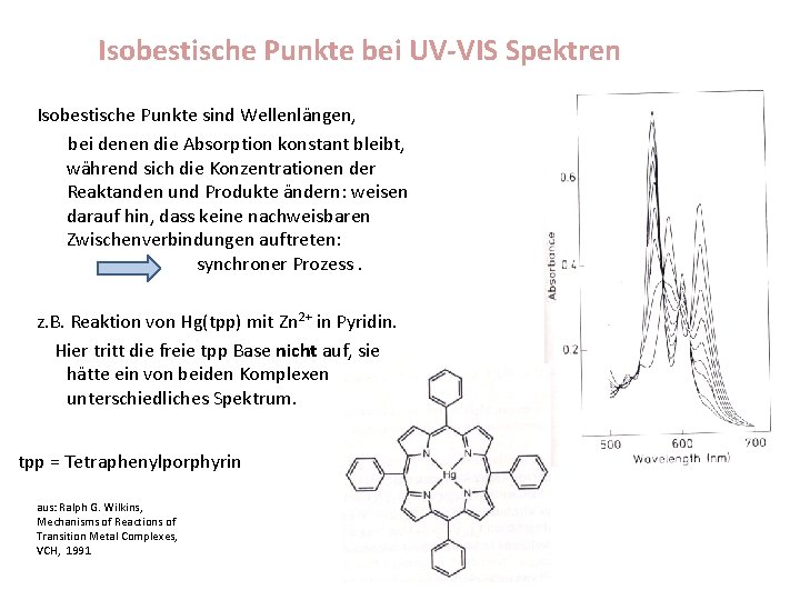 Isobestische Punkte bei UV-VIS Spektren Isobestische Punkte sind Wellenlängen, bei denen die Absorption konstant