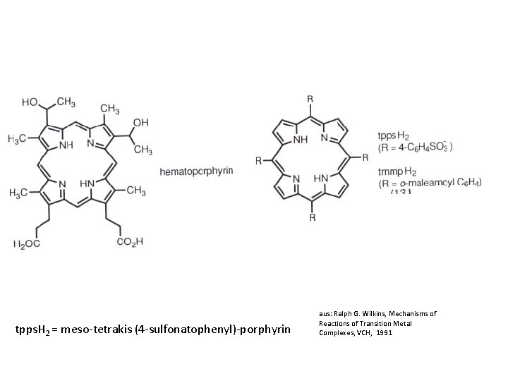 13 tpps. H 2 = meso-tetrakis (4 -sulfonatophenyl)-porphyrin aus: Ralph G. Wilkins, Mechanisms of