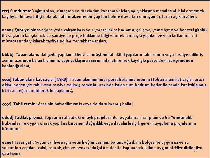 zzz) Sundurma: Yağmurdan, güneşten ve rüzgârdan korunmak için yapı yaklaşma mesafesini ihlal etmemek kaydıyla,