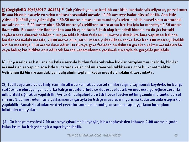 ğ) (Değişik: RG-30/9/2017 - 30196) (2) Çok yüksek yapı, az katlı bir ana kitle