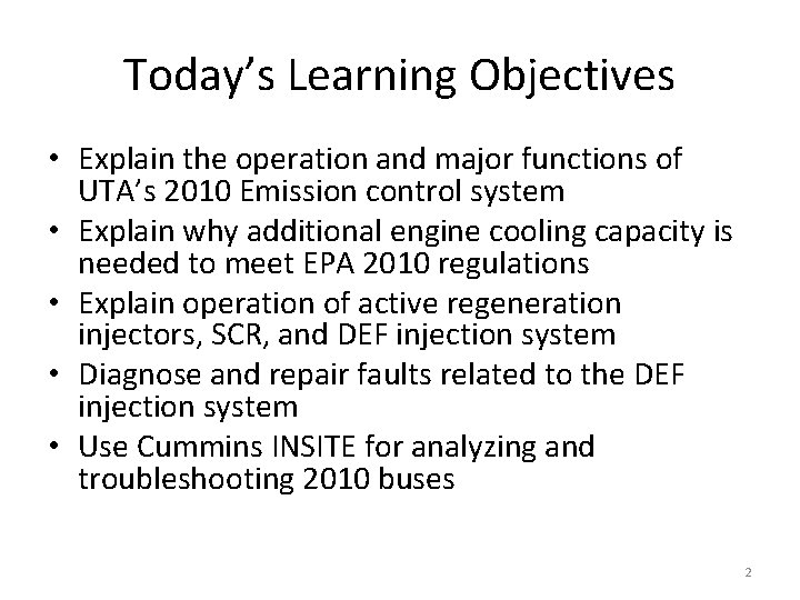 Today’s Learning Objectives • Explain the operation and major functions of UTA’s 2010 Emission