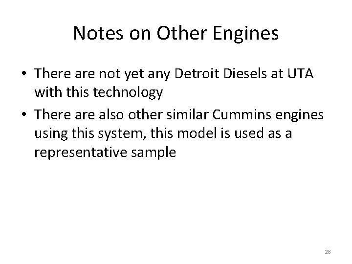 Notes on Other Engines • There are not yet any Detroit Diesels at UTA