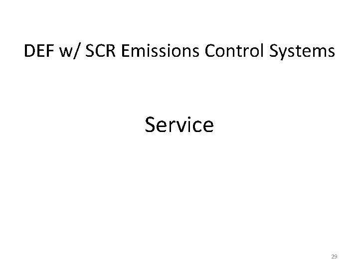DEF w/ SCR Emissions Control Systems Service 29 