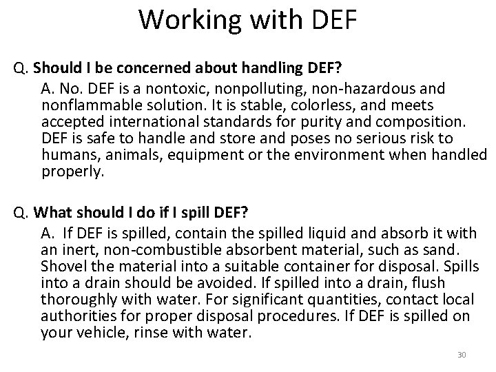 Working with DEF Q. Should I be concerned about handling DEF? A. No. DEF