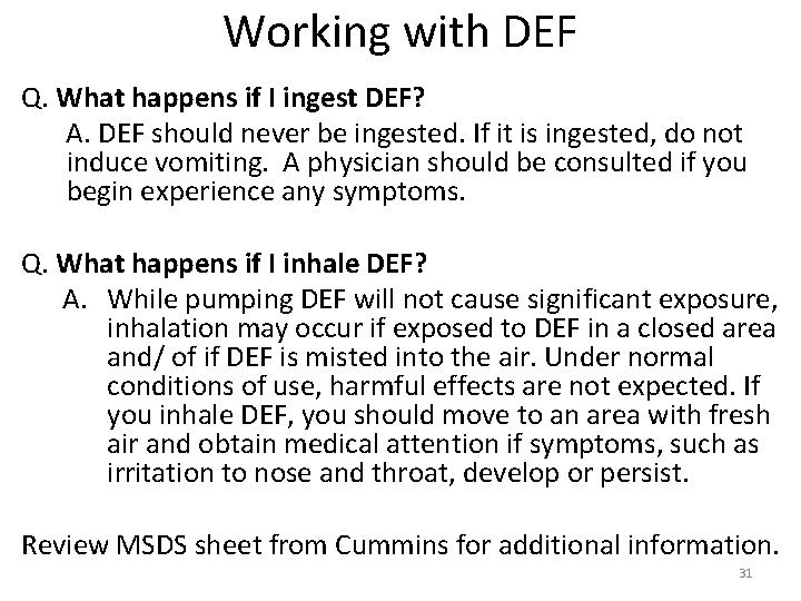 Working with DEF Q. What happens if I ingest DEF? A. DEF should never