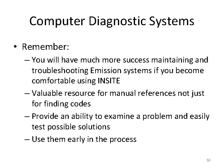 Computer Diagnostic Systems • Remember: – You will have much more success maintaining and