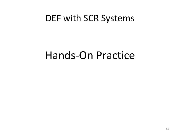 DEF with SCR Systems Hands-On Practice 52 