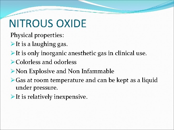 NITROUS OXIDE Physical properties: Ø It is a laughing gas. Ø It is only