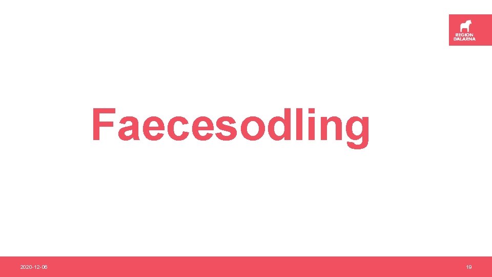 Faecesodling 2020 -12 -06 19 